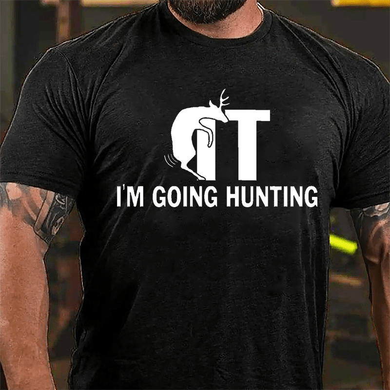 Buck/Fuck It I'm Going Hunting Funny Cotton T-shirt-Maturelion