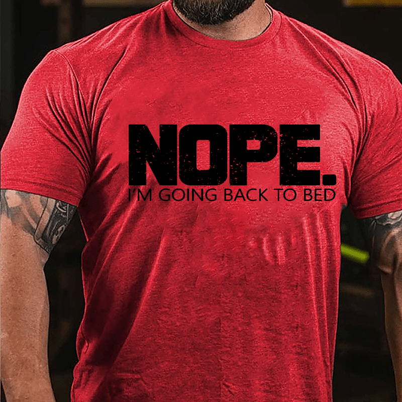 NOPE I'm Going Back To Bed Cotton T-shirt-Maturelion