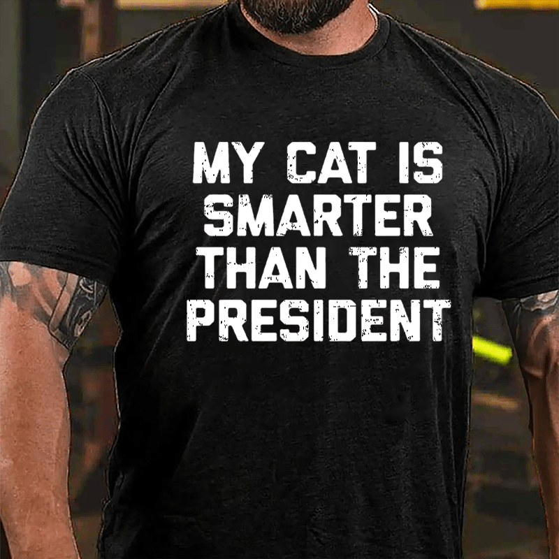 My Cat Is Smarter Than The President Cotton T-shirt-Maturelion
