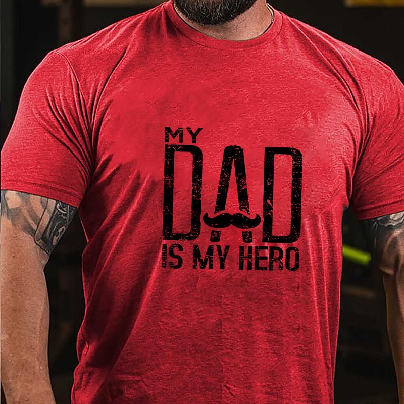 My Dad Is My Hero Cotton T-shirt-Maturelion