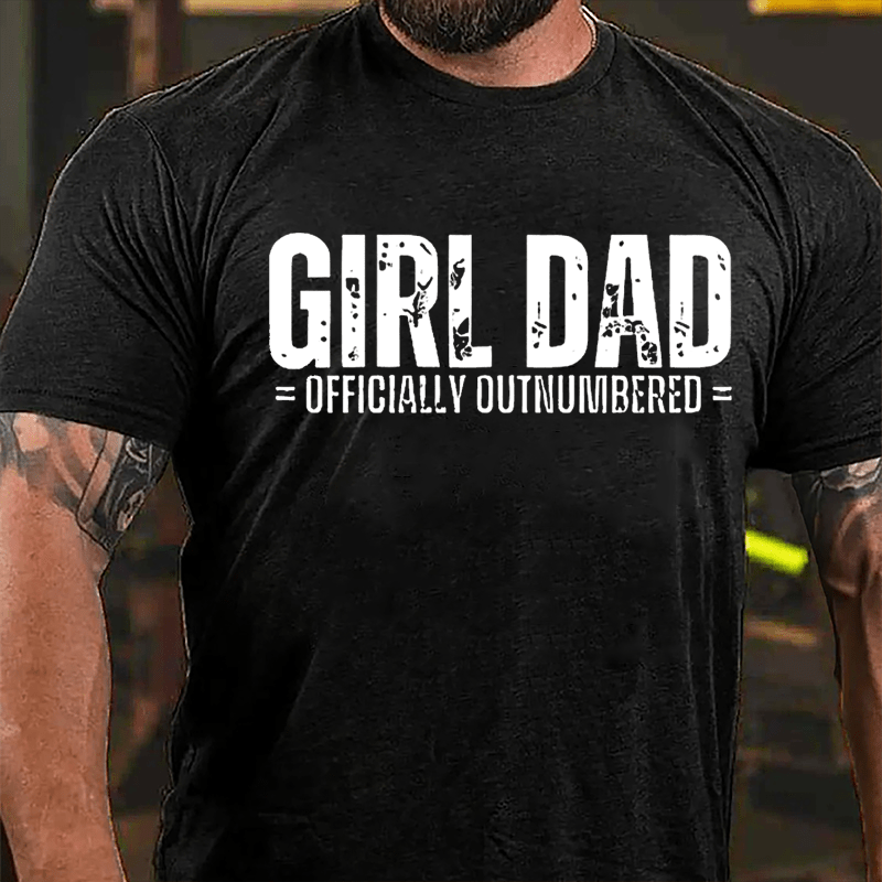 Girl Dad Officially Outnumbered Father's Day Cotton T-shirt-Maturelion