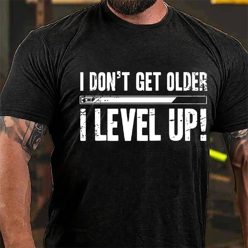 I Don't Get Older I Level Up Men's Cotton T-shirt-Maturelion