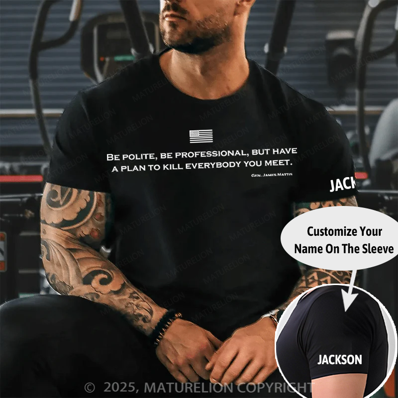 Maturelion Men's T-Shirt Be Polite and Have a Plan Mattis Quote Cotton T-Shirt