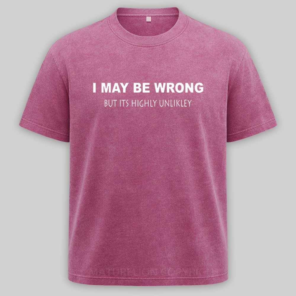 Maturelion  I May Be Wrong Washed T-shirt