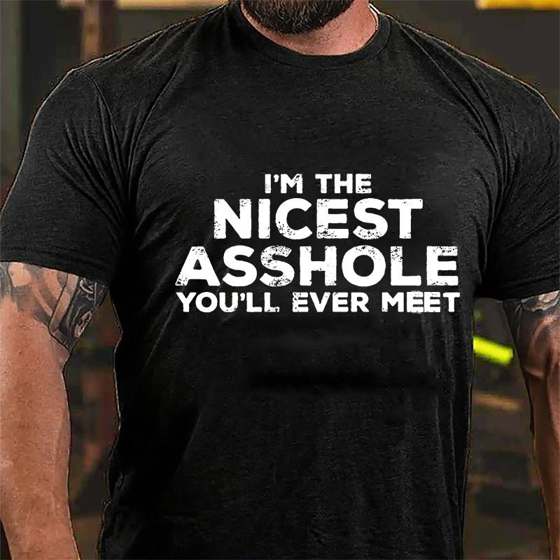 I'm The Nicest Asshole You'll Ever Meet Men's Cotton T-shirt-Maturelion
