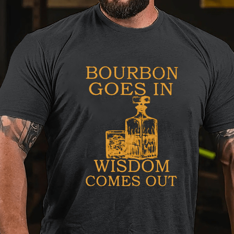 Bourbon Goes In Wisdom Comes Out Men's Cotton T-shirt-Maturelion
