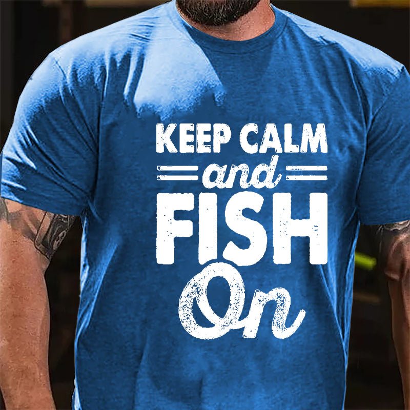 Keep Calm And Fish On Cotton T-shirt-Maturelion