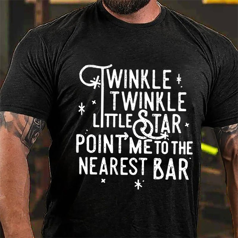 Twinkle Twinkle Little Star Point Me To The Nearest Bar Cotton T-shirt-Maturelion