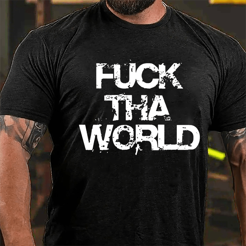 Fuck That World Cotton T-shirt-Maturelion
