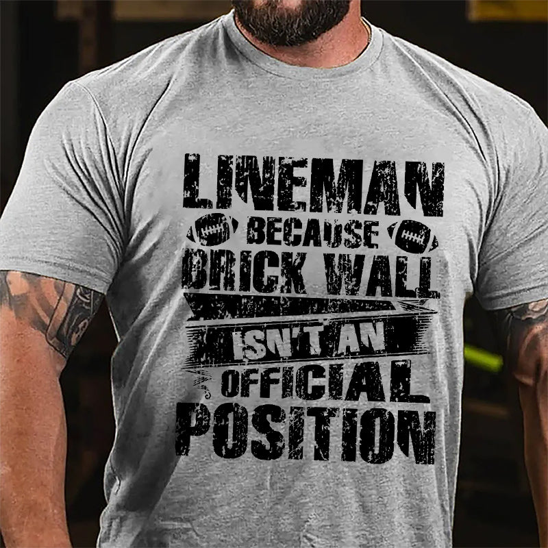 Funny Super Bowl Lineman Because Brick Wall Isn't An Official Position Cotton T-shirt-Maturelion
