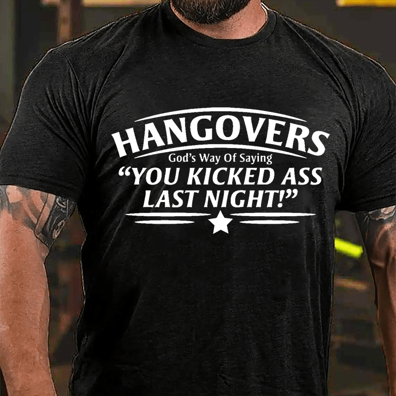 Hangovers God's Way Of Saying "You Kicked Ass Last Night" Cotton T-shirt-Maturelion