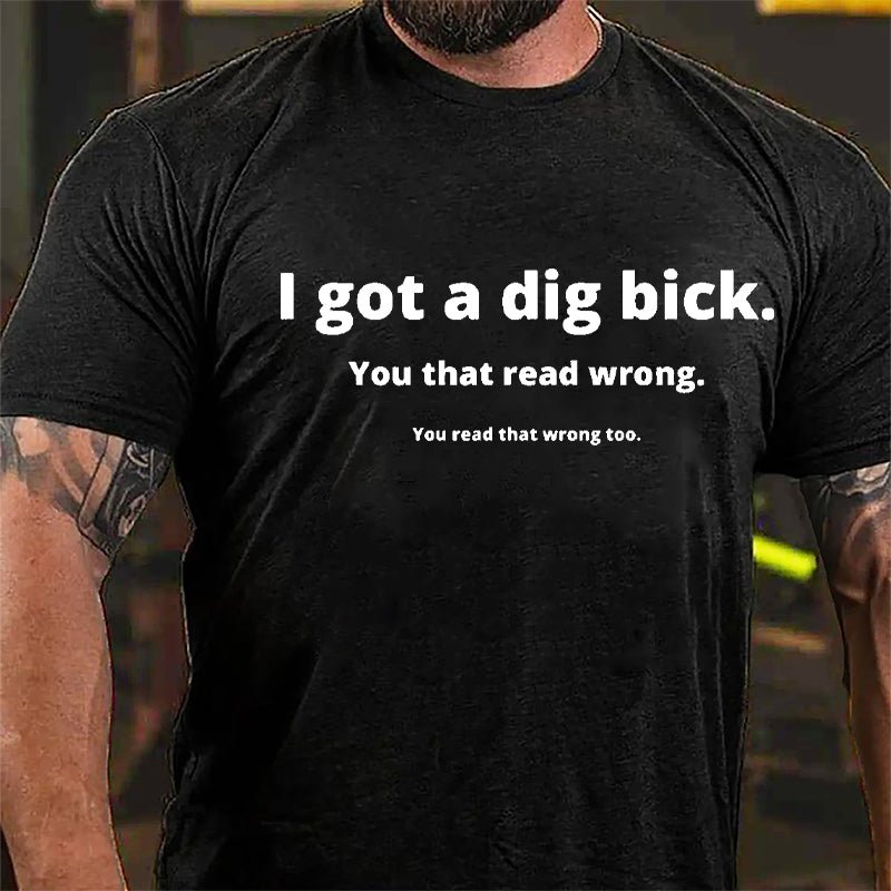 I Got A Big Dick Funny Design Cotton T-shirt -Maturelion