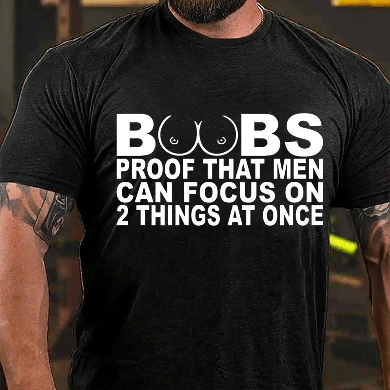 Boobs: Proof That Men Can Focus On 2 Things At Once Men's Cotton T-shirt-Maturelion