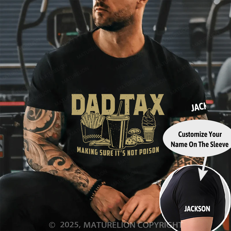 Maturelion Men's T-shirt Dad Tax Father's Day T-shirt