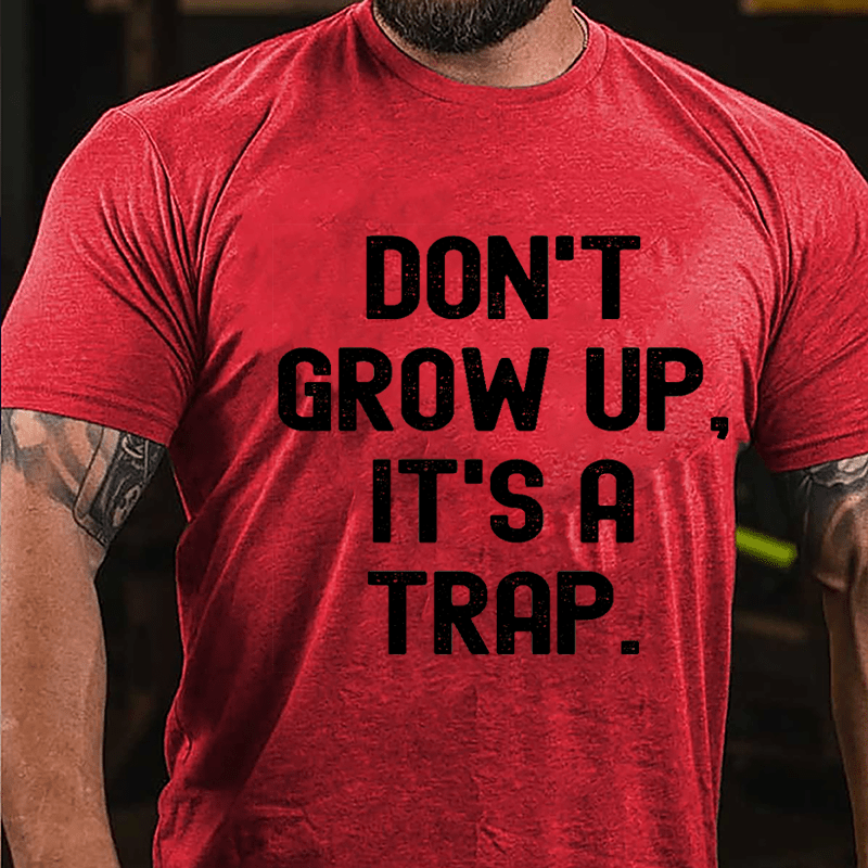 Don't Grow Up It's A Trap Cotton T-shirt-Maturelion