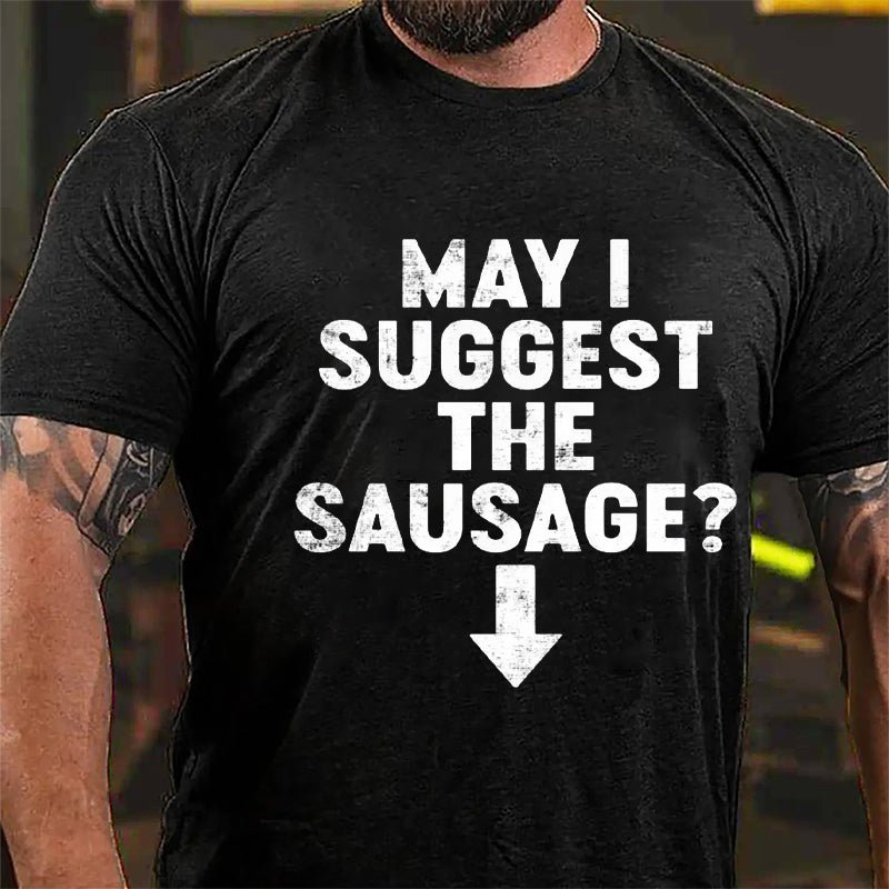May I Suggest The Sausage Cotton T-shirt-Maturelion