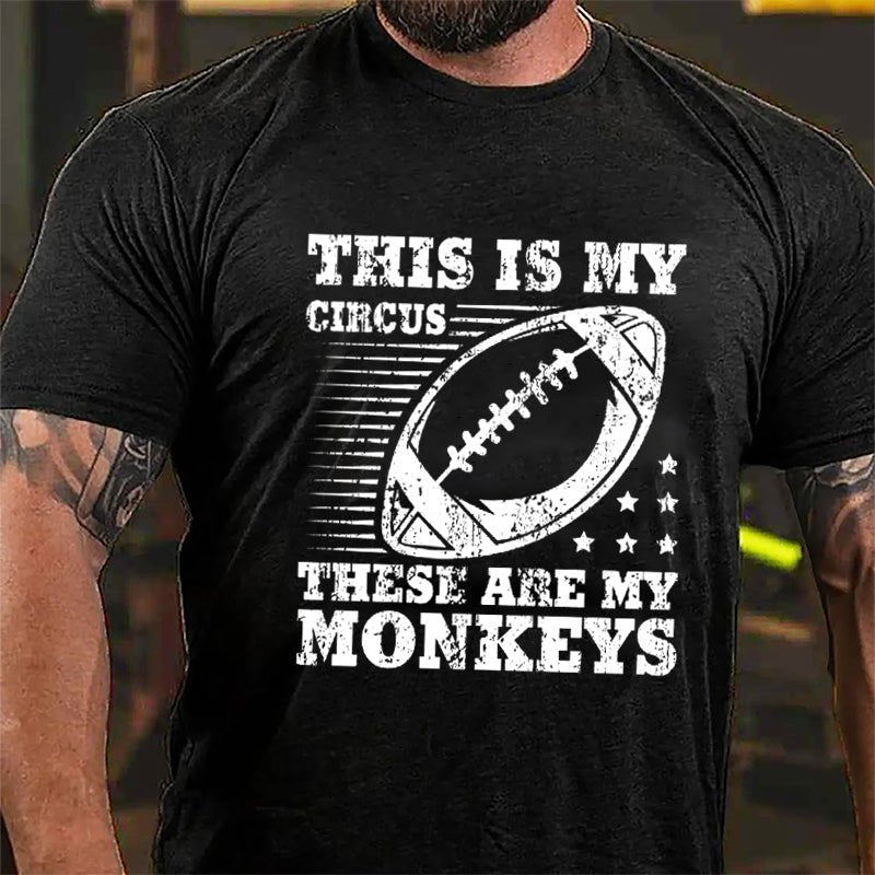 Super Bowl Football This Is My Circus These Are My Monkeys Cotton T-shirt-Maturelion
