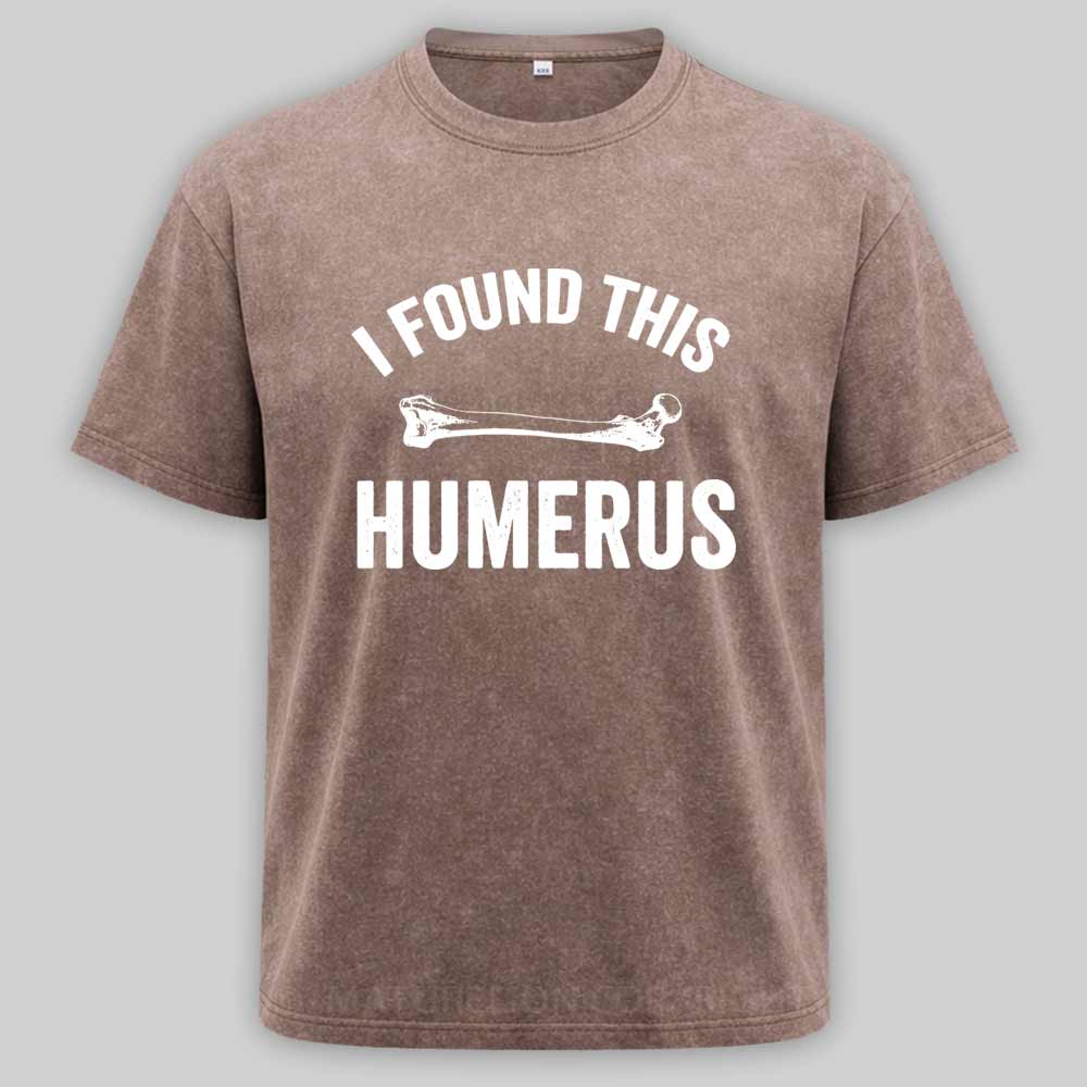 Maturelion I found this humerus Washed T-shirt