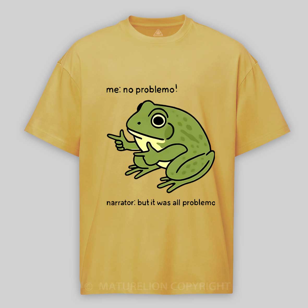 Maturelion Men's T-Shirt Funny Frog Me No Problemo Narrator But It Was All Problemo Cotton T-Shirt