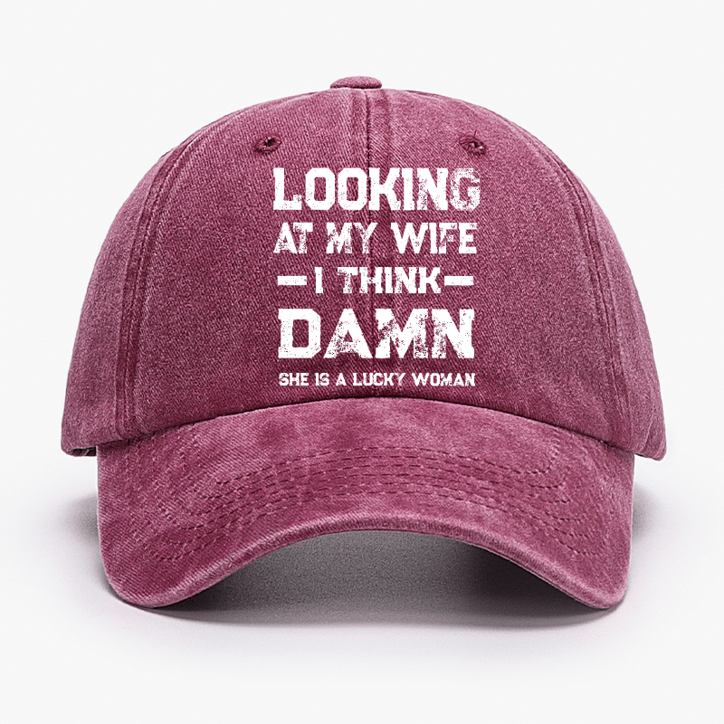 Looking At My Wife I Think She's A Lucky Woman Cap-Maturelion