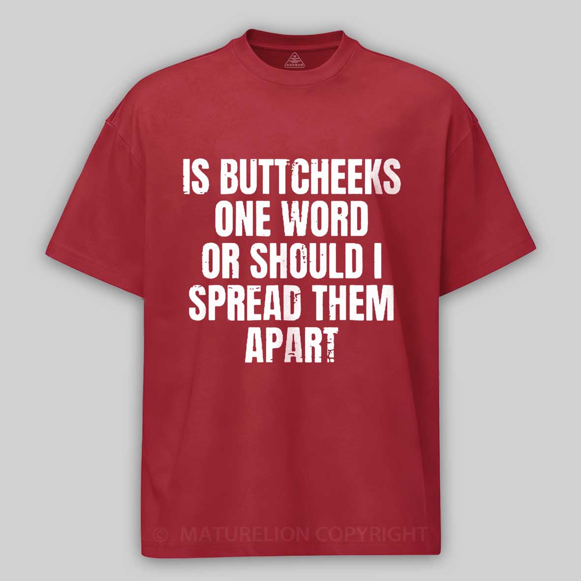 Maturelion Men's T-Shirt Is Buttcheeks One Word Or Should I Spread Them Apart Cotton T-Shirt