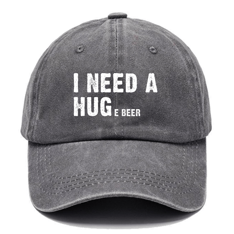 I Need A Huge Beer Funny Liquor Cap-Maturelion