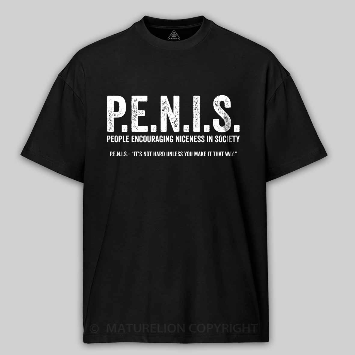 Maturelion P.E.N.I.S. - People Encouraging Niceness In Society Cotton T-shirt