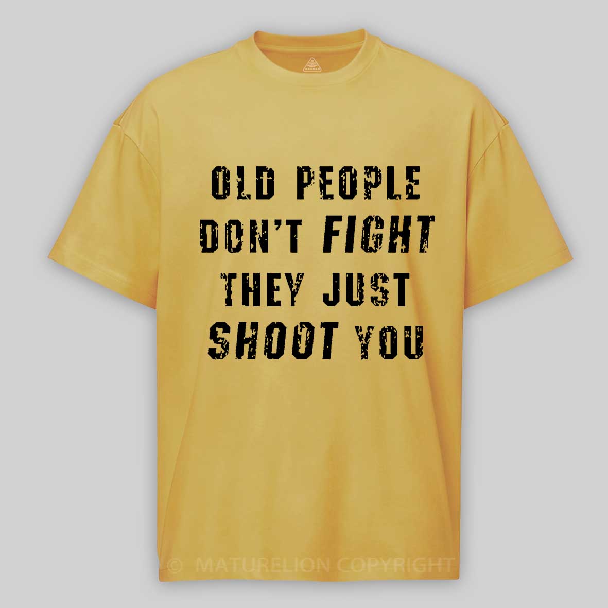 Old People Don't Fight They Just Shoot You Cotton T-shirt 