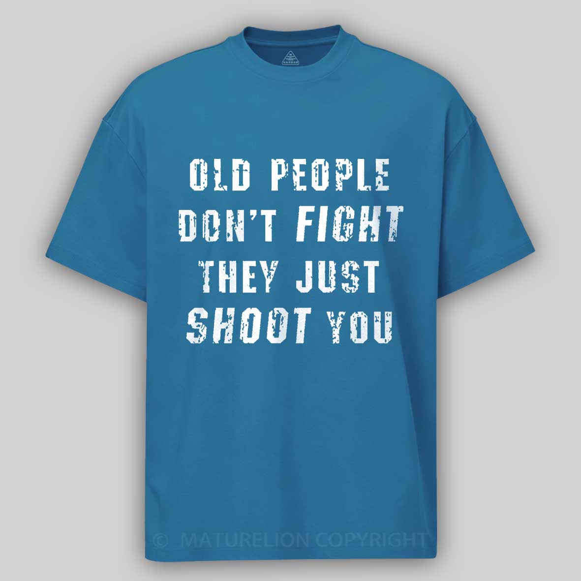 Old People Don't Fight They Just Shoot You Cotton T-shirt 