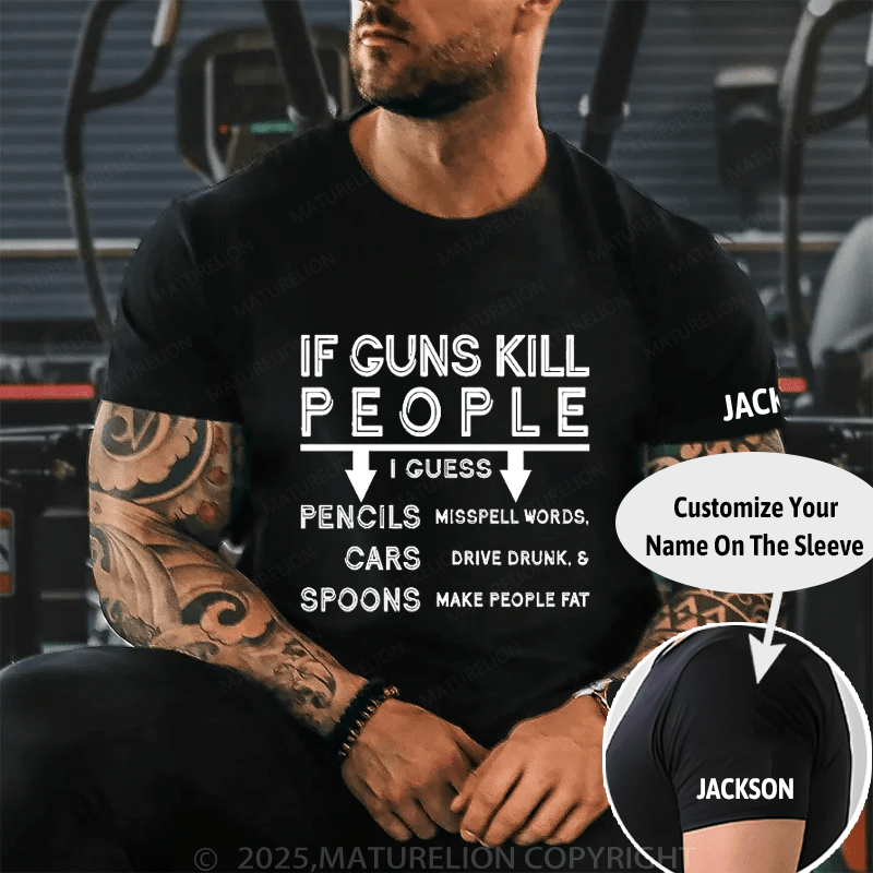 If guns kill people, I guess pencils misspell words, cars drive drunk & spoons make people fat Cotton T-shirt