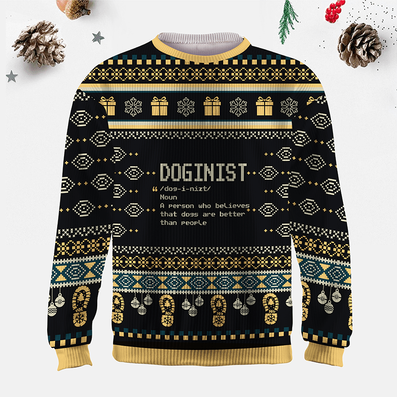 Maturelion Doginist Definition Dogs Are Better Than People Funny Quote Ugly Sweater