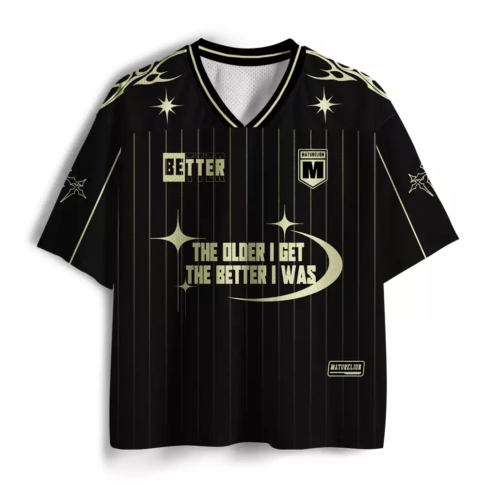 Maturelion The Older I Get  The Better I Was Mesh Jersey