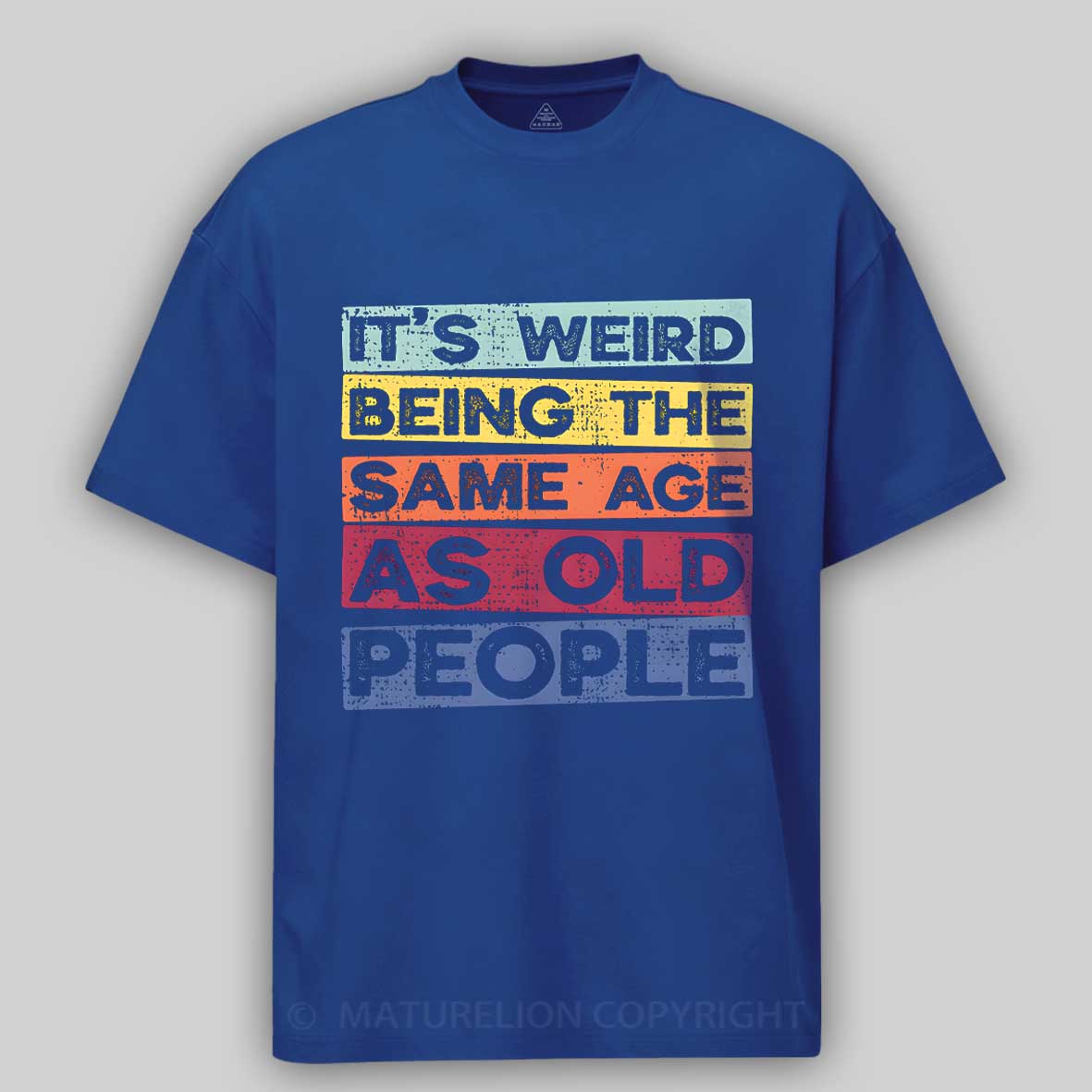 Maturelion  Same Age As Old People Cotton T-shirt