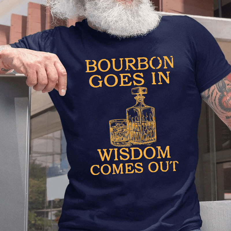 Maturelion Bourbon Goes In Wisdom Comes Out Unisex Cotton T-shirt 