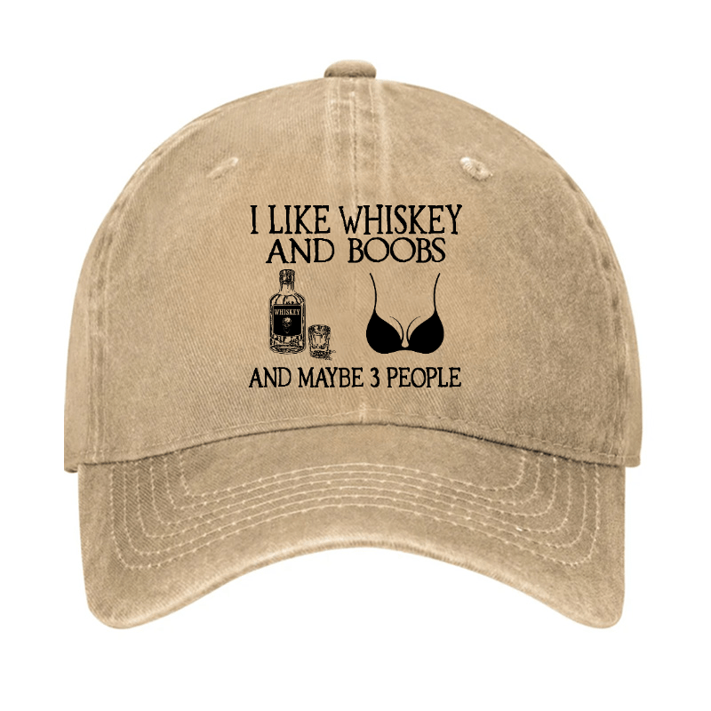 I Like Whiskey And Boobs And Maybe 3 People Cap-Maturelion