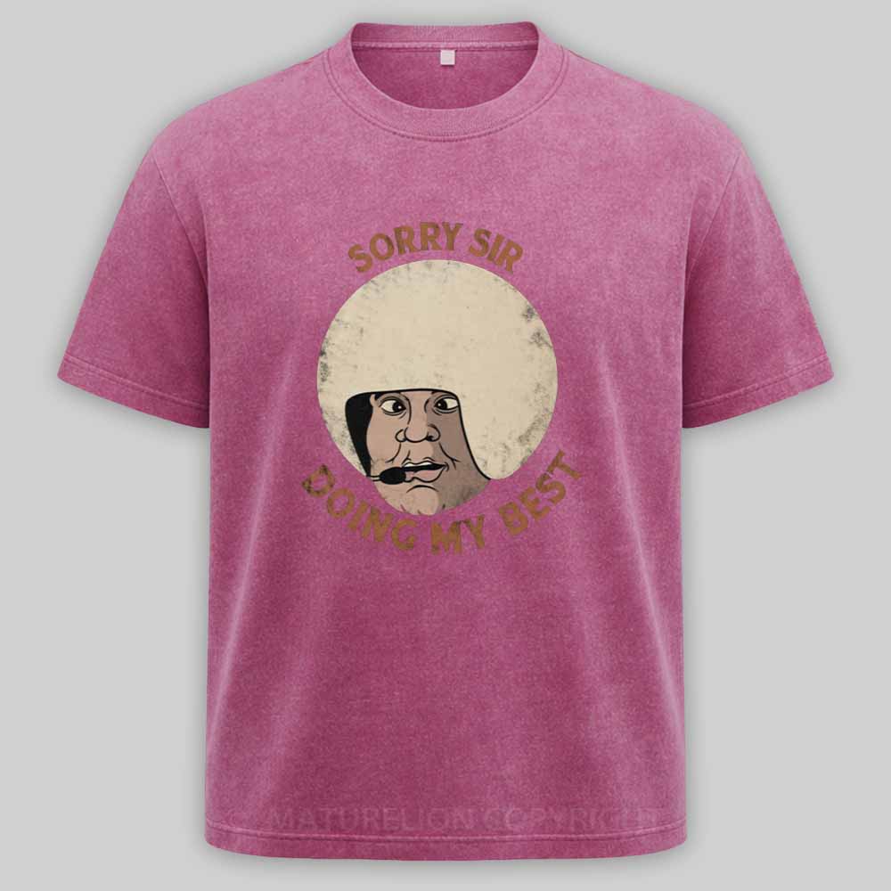 Maturelion Sorry sir, doing my best Washed T-shirt
