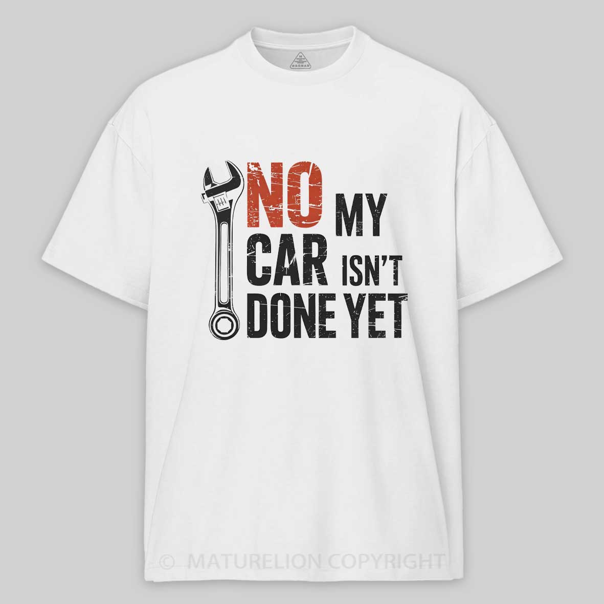 Maturelion No My Car Isn’t Done Yet Cotton T-shirt