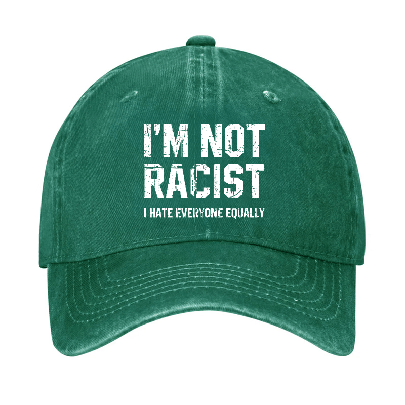 I'm Not Racist I Cape Everyone Equally Funny Sarcastic Cap-Maturelion