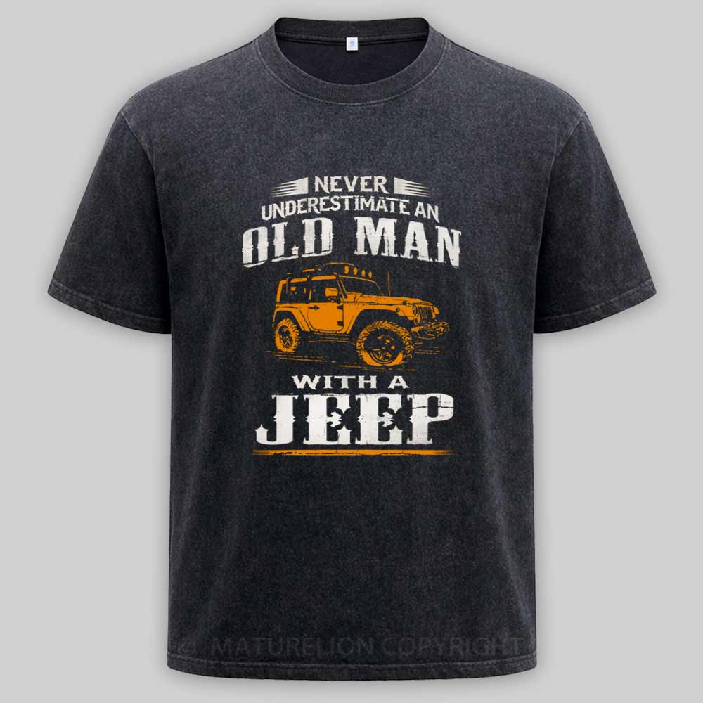 Maturelion Never underestimate an old man with a Jeep Washed T-shirt