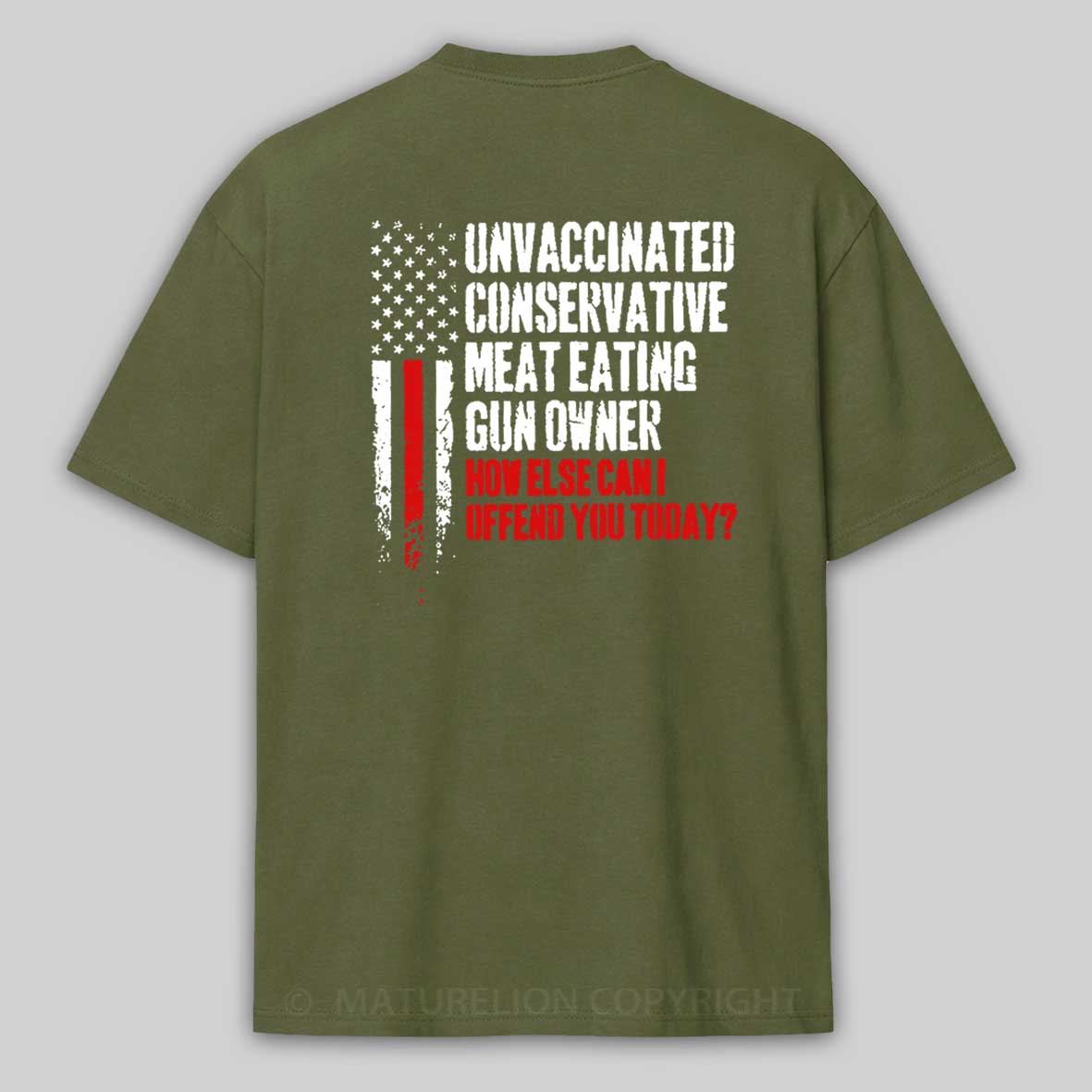 Maturelion Unvaccinated Conservative Meat Eating Gun Owner Funny Offended Cotton T-shirt 