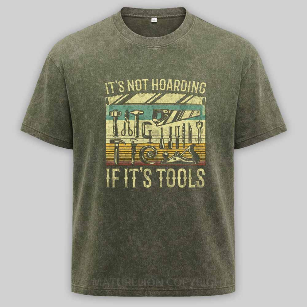 Maturelion It's Not Hoarding If It's Tools Washed T-shirt