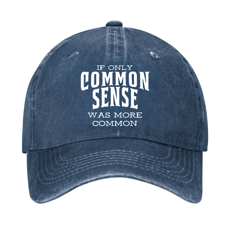 If Only Common Sense Was More Common Cap-Maturelion