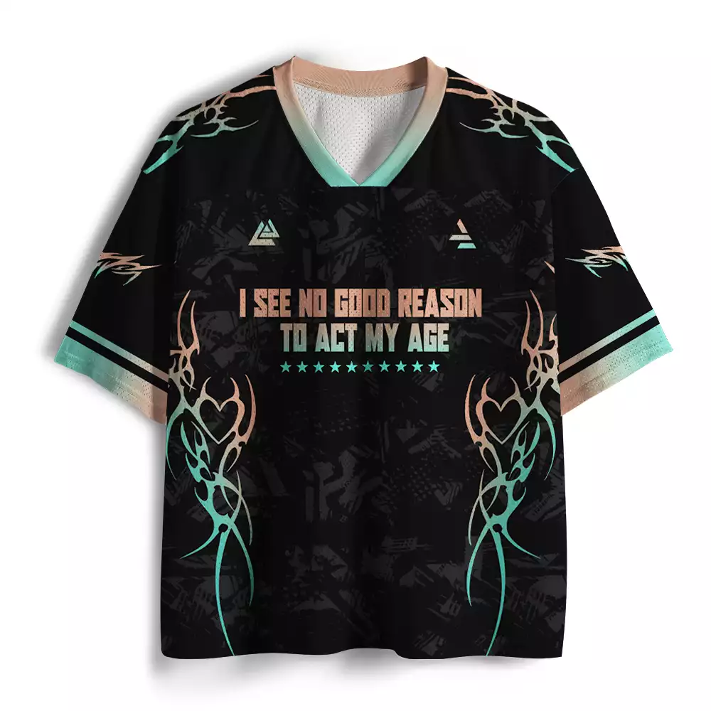 Maturelion I See No Good Reason  To Act My Age Mesh Jersey