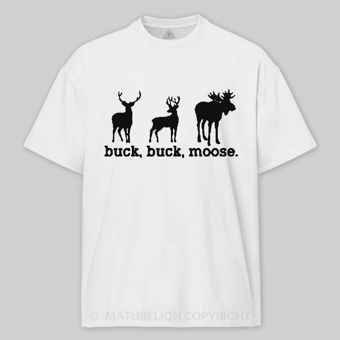Maturelion Buck Buck Moose Men's T-Shirt