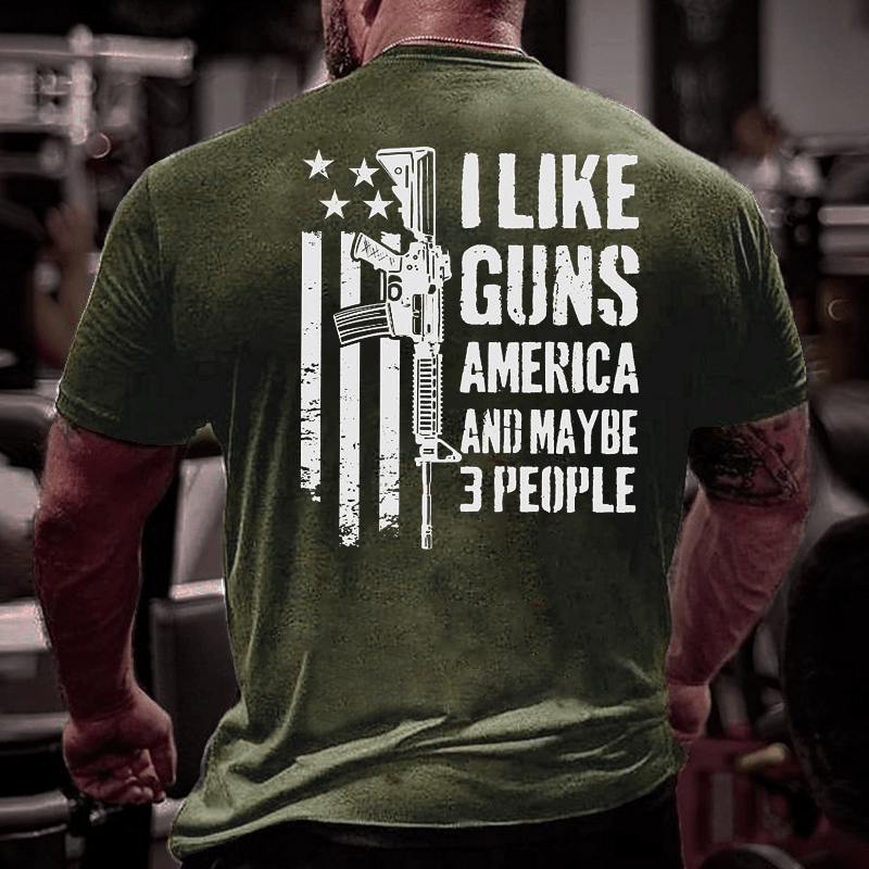 I Like Guns America And Maybe 3 People Cotton T-shirt (Free Customization)