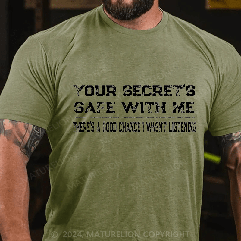 Maturelion Your Secret's Safe With Me There's A Good Chance I Wasn't Listening Unisex Cotton T-shirt -Maturelion