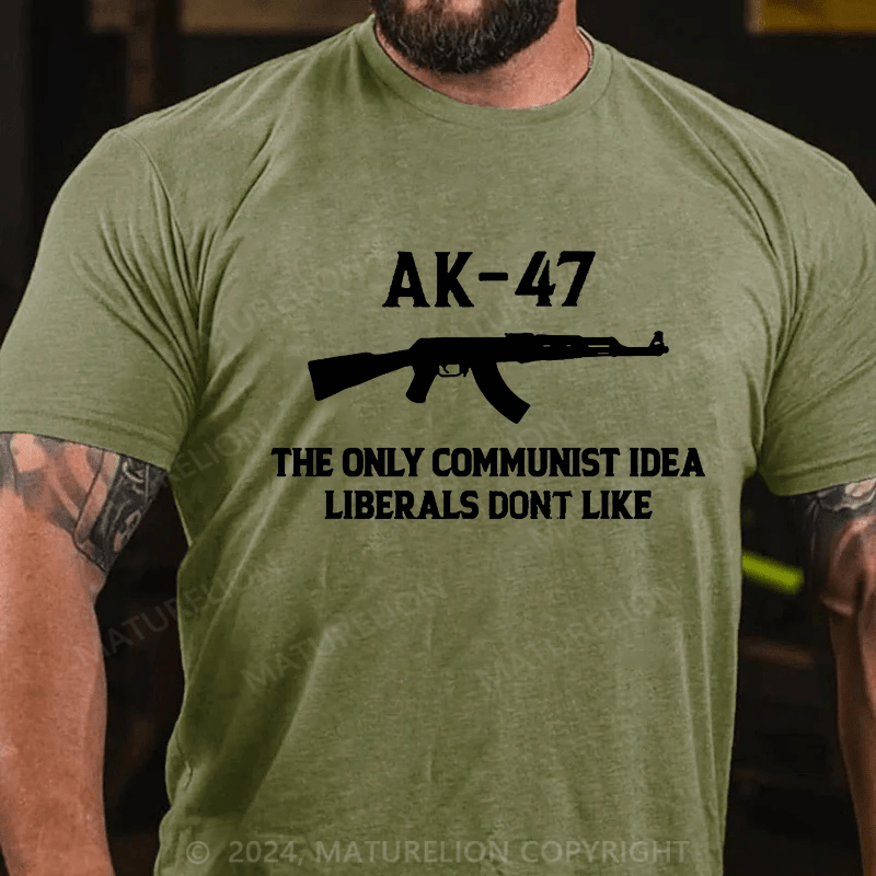 Maturelion AK-47 The Only Communist Idea Liberals Don't Like Cotton T-shirt -Maturelion