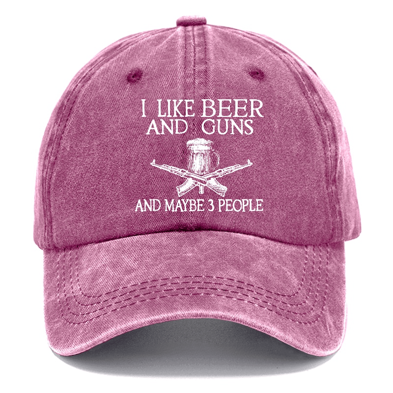 I Like Beer And Guns And Maybe 3 People Funny Custom Cap (Free Customization)-Maturelion