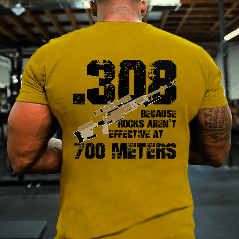 .308 Because Rocks Aren't Effective At 700 Meters Cotton T-shirt -Maturelion