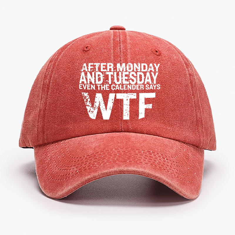 After Monday And Tuesday Even The Calendar Says WTF Sarcastic Cap-Maturelion